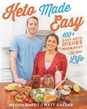 Keto Made Easy: 100+ Easy Keto Dishes Made Fast to Fit Your Life de Matt Gaedke