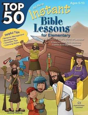 Top 50 Instant Bible Lessons for Elementary with Object Lessons de Whitney, Lindsey