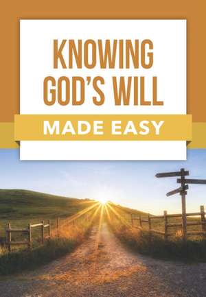 Knowing God's Will Made Easy de Rose Publishing