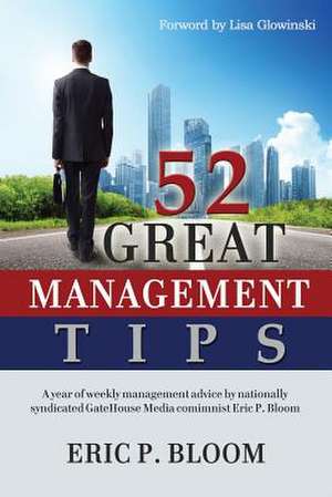 52 Great Management Tips de Eric P. Bloom