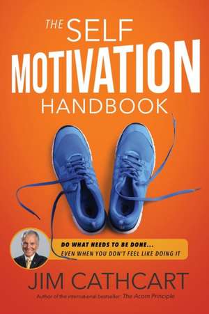 The Self-Motivation Handbook de Jim Cathcart