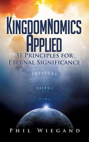 Kingdomnomics Applied de Phil Wiegand