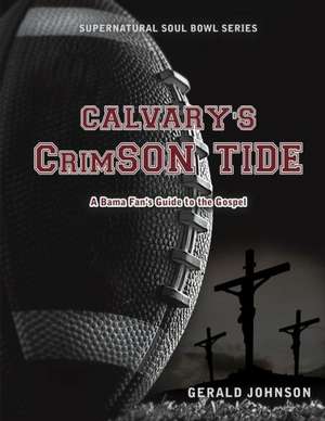 Calvary's Crimson Tide de Gerald Johnson