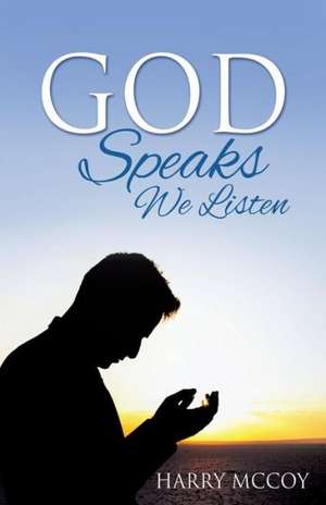 God Speaks We Listen de Harry McCoy