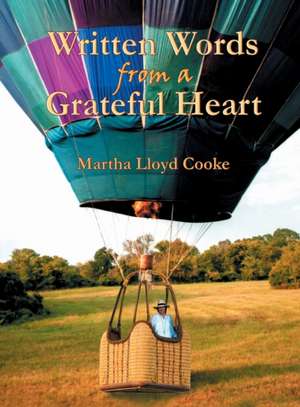 Written Words from a Grateful Heart de Martha Lloyd Cooke