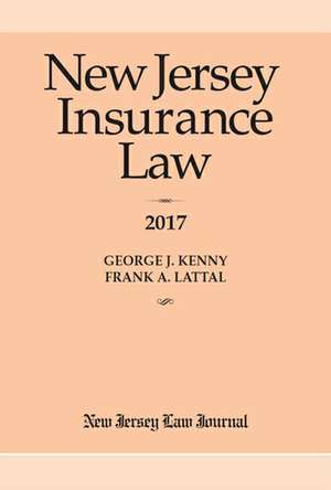 New Jersey Insurance Law 2017 de George J. Kenny