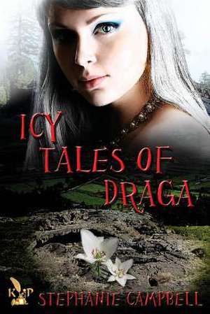 Icy Tales of Draga de Stephanie Campbell