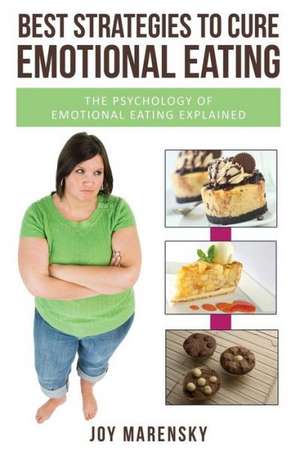 Best Strategies to Cure Emotional Eating de Joy Marensky