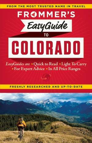 Frommer's Easyguide to Colorado de Erik Peterson