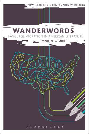 Wanderwords: Language Migration in American Literature de Maria Lauret