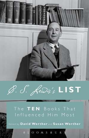 C. S. Lewis's List: The Ten Books That Influenced Him Most de Dr David Werther