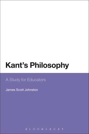 Kant's Philosophy: A Study for Educators de James Scott Johnston