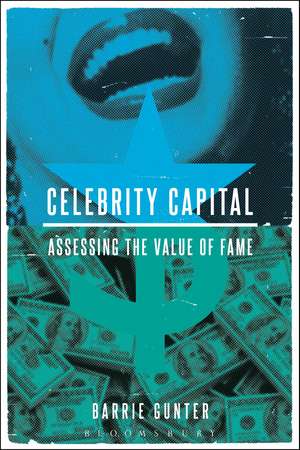 Celebrity Capital: Assessing the Value of Fame de Barrie Gunter