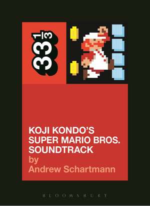 Koji Kondo's Super Mario Bros. Soundtrack de Andrew Schartmann