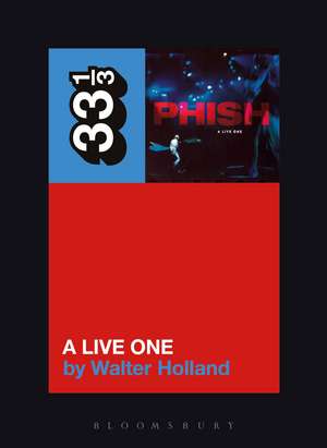 Phish's A Live One de Walter Holland