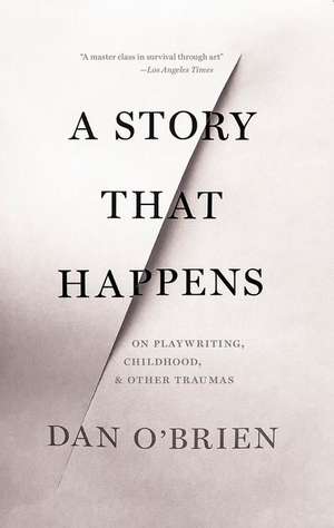 Story that Happens de Dan O'Brien