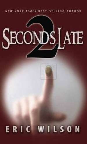 2 Seconds Late: By the Numbers de Eric Wilson