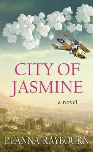 City of Jasmine de Deanna Raybourn