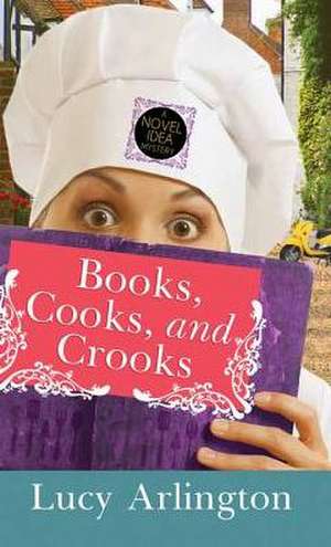 Books, Cooks, and Crooks de Lucy Arlington