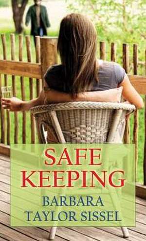 Safe Keeping de Barbara Taylor Sissel