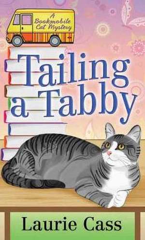 Tailing a Tabby de Laurie Cass