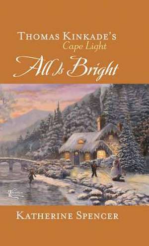 All Is Bright de Katherine Spencer