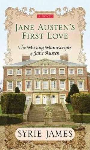 Jane Austen's First Love de Syrie James