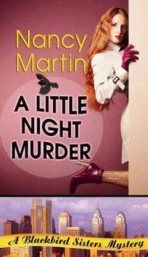 A Little Night Murder: A Blackbird Sisters Mystery de Nancy Martin