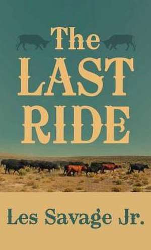 The Last Ride: A Western Story de Lasserre Sophiac