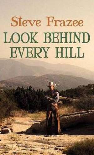 Look Behind Every Hill: A Western Duo de Steve Frazee