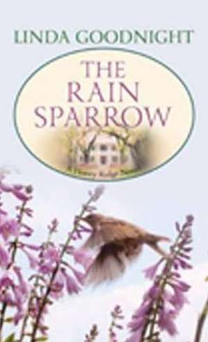 The Rain Sparrow: A Honey Ridge Novel de Linda Goodnight