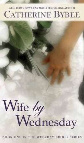 Wife by Wednesday de Catherine Bybee