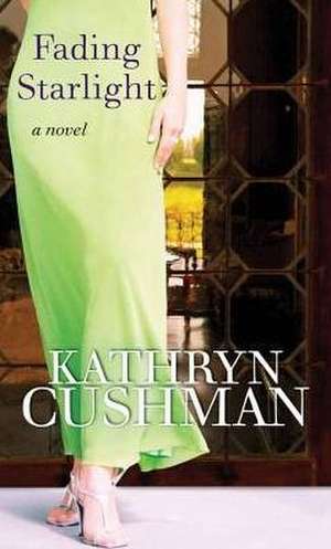 Fading Starlight de Kathryn Cushman