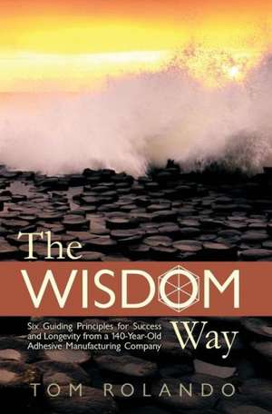 The Wisdom Way de Tom Rolando