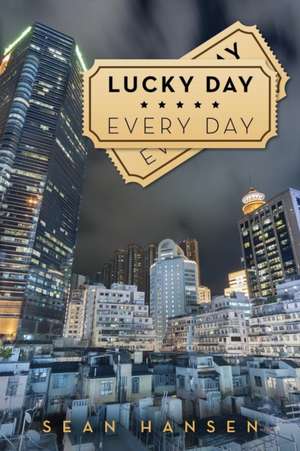 Lucky Day Every Day de Sean Hansen