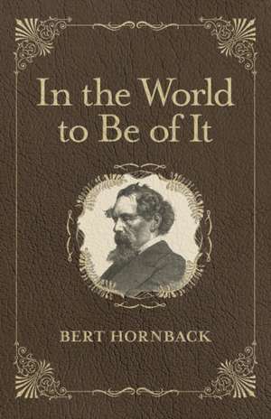 In the World to Be of It de Bert Hornback