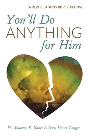 You'll Do Anything for Him de Maureen E. Hosier