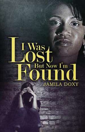 I Was Lost But Now I'm Found de Jamila Doxy