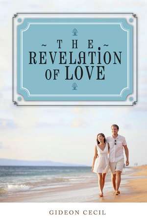 The Revelation of Love de Gideon Cecil