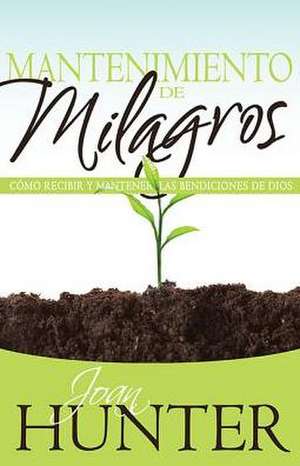 Mantenimiento de Milagros de Joan Hunter