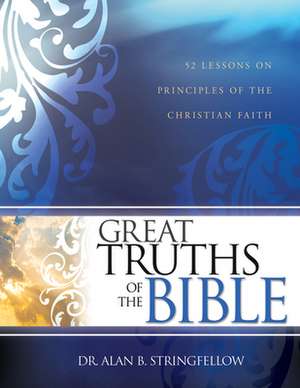 Great Truths of the Bible de Alan Stringfellow