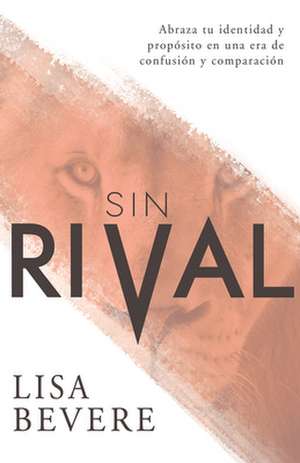 Sin Rival de Lisa Bevere