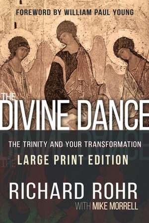 The Divine Dance: The Trinity and Your Transformation de Richard Rohr