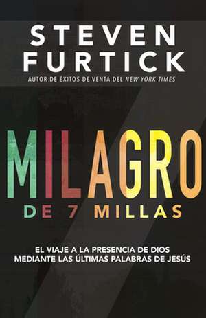 Milagro de 7 Millas de Steven Furtick