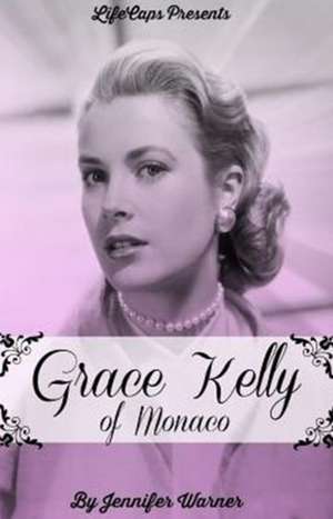 Grace Kelly of Monaco de Jennifer Warner