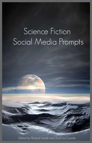 Science Fiction Social Media Prompts for Authors de Roland Lomeli