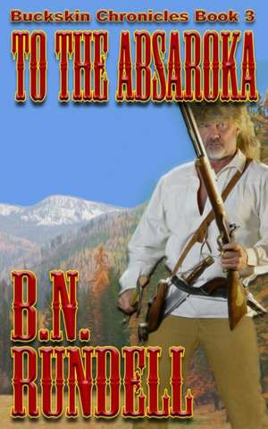 To The Absaroka de B. N. Rundell