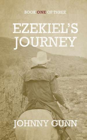 Ezekiel's Journey de Johnny Gunn