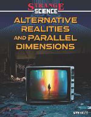 Alternate Realities and Parallel Dimensions de Mari Bolte