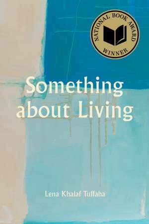 Something about Living de Lena Khalaf Tuffaha